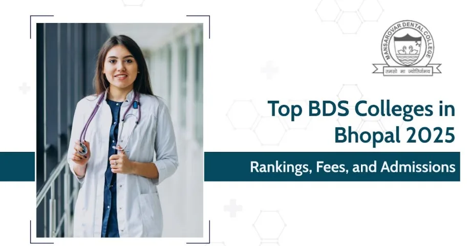 Top BDS College in Bhopal 2025: Rankings, Fees, and Admissions